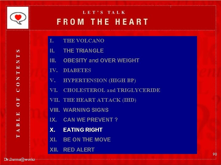 I. THE VOLCANO II. THE TRIANGLE III. OBESITY and OVER WEIGHT IV. DIABETES V.
