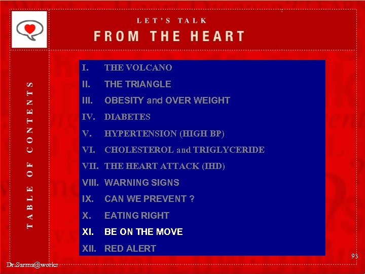 I. THE VOLCANO II. THE TRIANGLE III. OBESITY and OVER WEIGHT IV. DIABETES V.