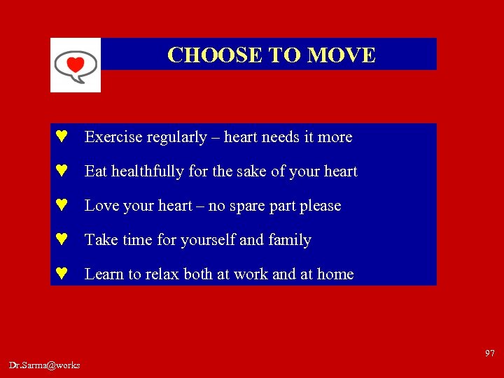 CHOOSE TO MOVE ♥ Exercise regularly – heart needs it more ♥ Eat healthfully