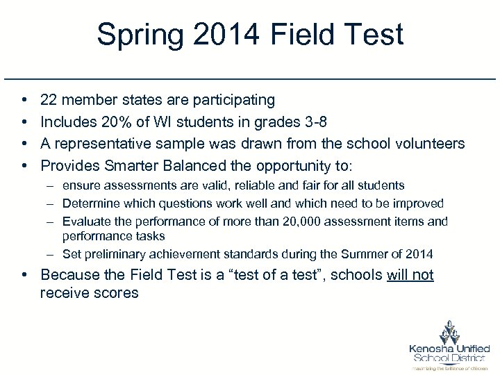 Spring 2014 Field Test • • 22 member states are participating Includes 20% of