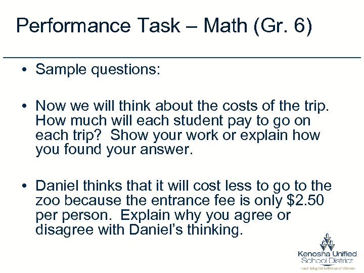 Performance Task – Math (Gr. 6) • Sample questions: • Now we will think