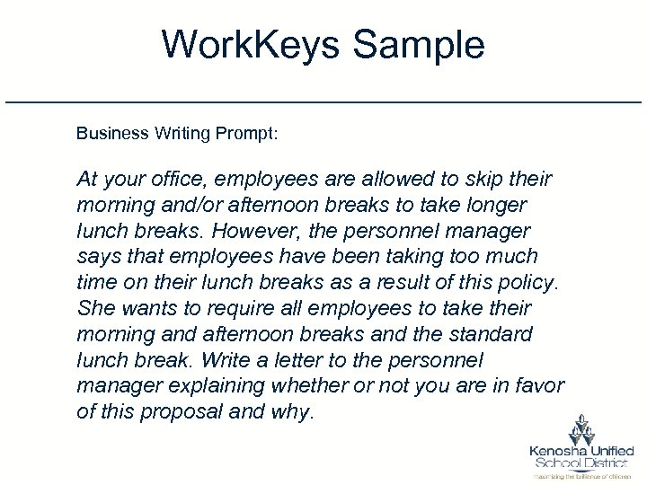 Work. Keys Sample Business Writing Prompt: At your office, employees are allowed to skip