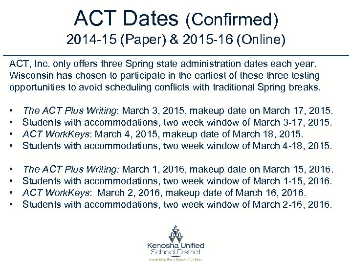 ACT Dates (Confirmed) 2014 -15 (Paper) & 2015 -16 (Online) ACT, Inc. only offers
