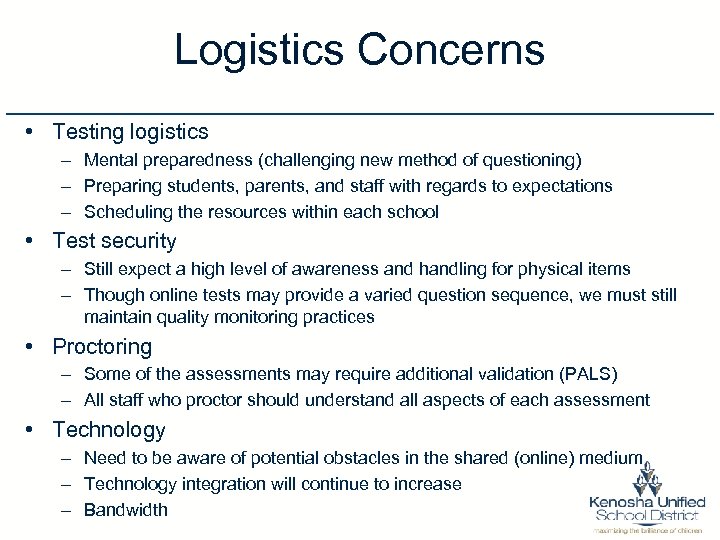 Logistics Concerns • Testing logistics – Mental preparedness (challenging new method of questioning) –