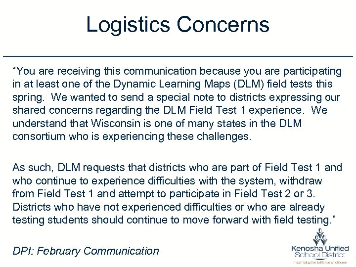 Logistics Concerns “You are receiving this communication because you are participating in at least