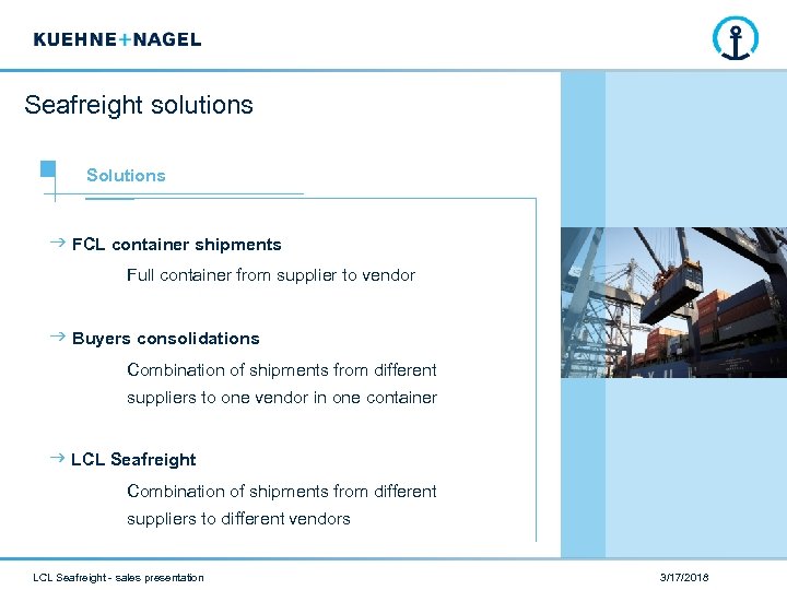 Seafreight solutions Solutions FCL container shipments Full container from supplier to vendor Buyers consolidations