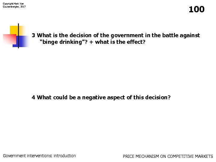 Copyright Mark Van Couwenberghe, 2017 100 3 What is the decision of the government
