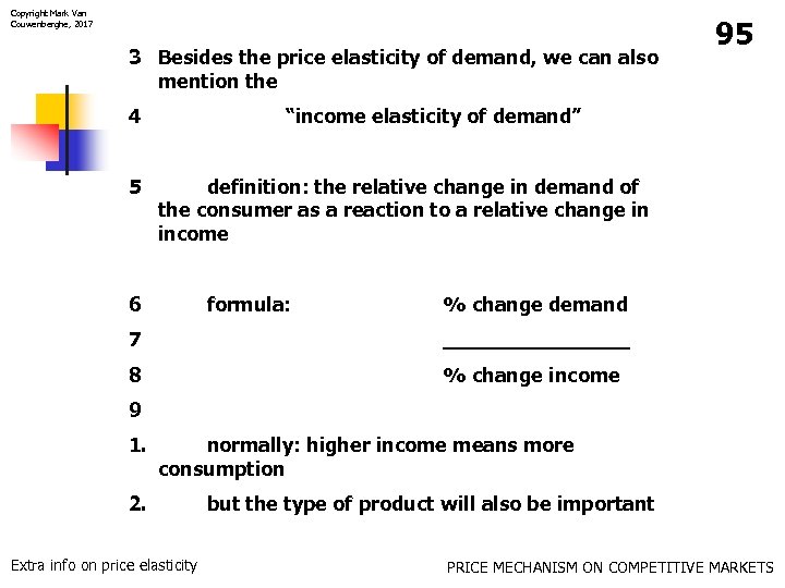 Copyright Mark Van Couwenberghe, 2017 3 Besides the price elasticity of demand, we can