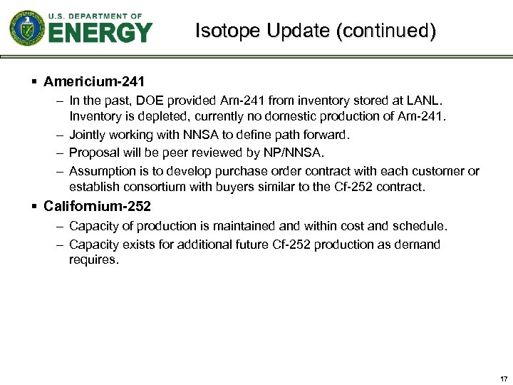 Isotope Update (continued) § Americium-241 – In the past, DOE provided Am-241 from inventory