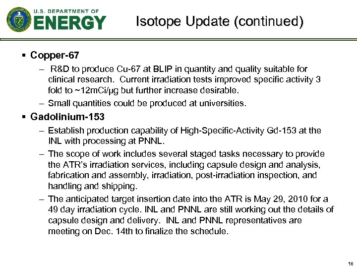 Isotope Update (continued) § Copper-67 – R&D to produce Cu-67 at BLIP in quantity