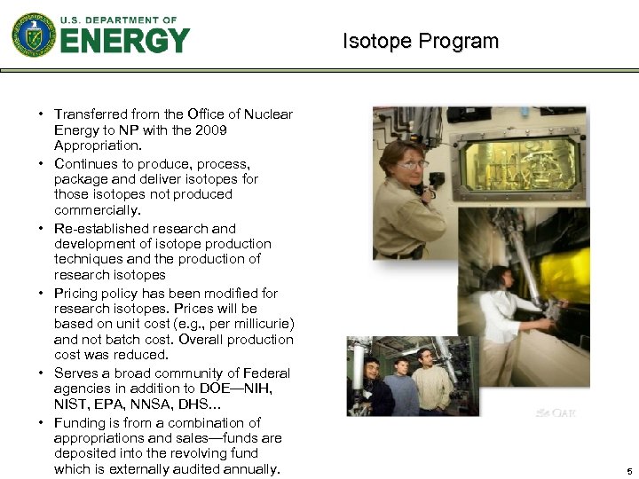 Isotope Program • Transferred from the Office of Nuclear Energy to NP with the