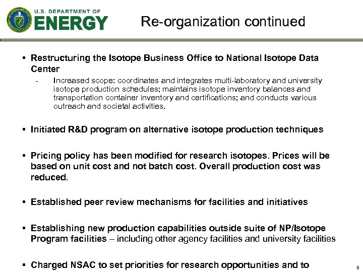 Re-organization continued § Restructuring the Isotope Business Office to National Isotope Data Center -