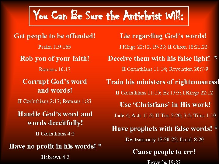 You Can Be Sure the Antichrist Will: Get people to be offended! Lie regarding