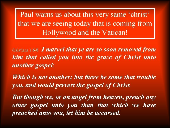 Paul warns us about this very same ‘christ’ that we are seeing today that
