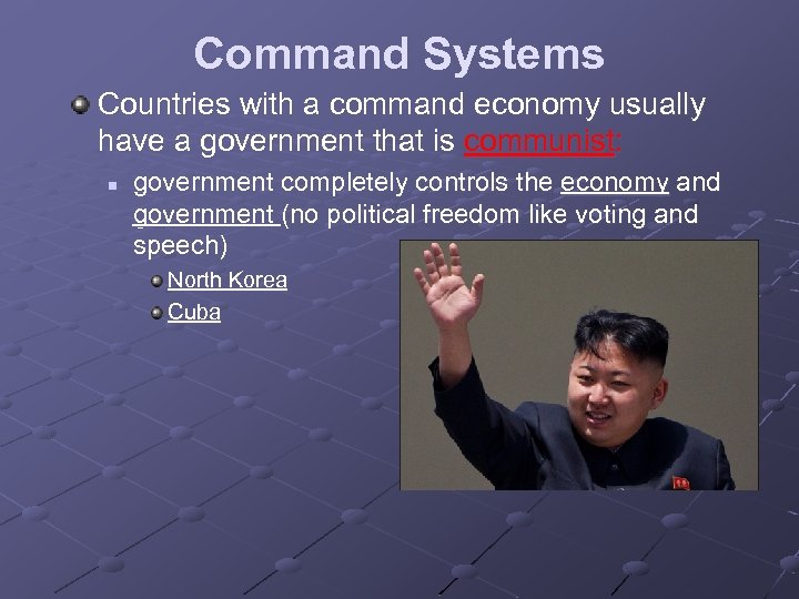 Command Systems Countries with a command economy usually have a government that is communist: