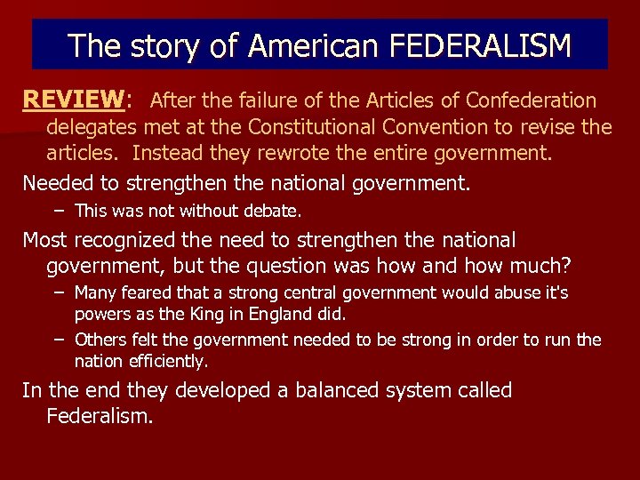 The story of American FEDERALISM REVIEW: After the failure of the Articles of Confederation