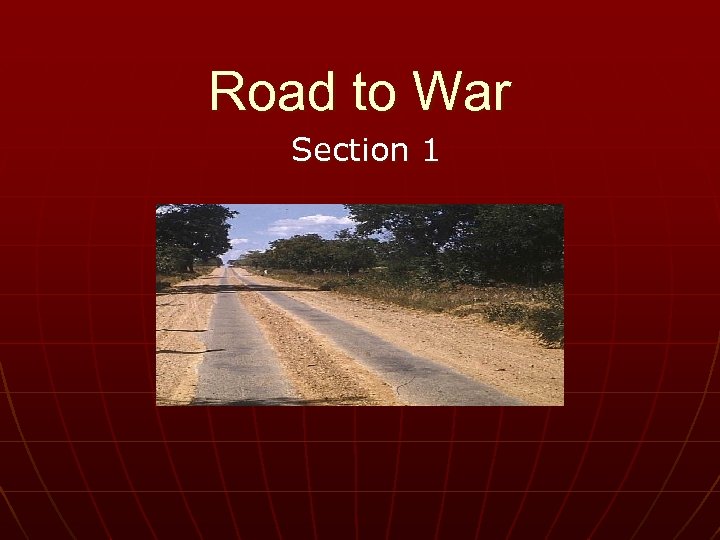 Road to War Section 1 