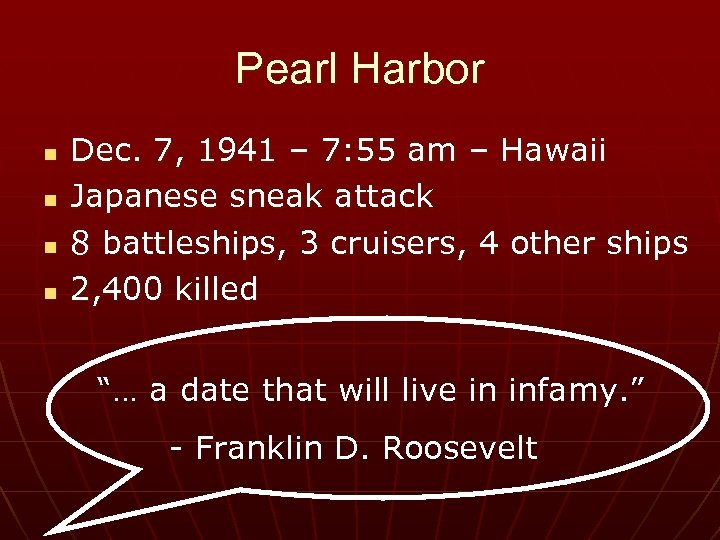 Pearl Harbor n n Dec. 7, 1941 – 7: 55 am – Hawaii Japanese