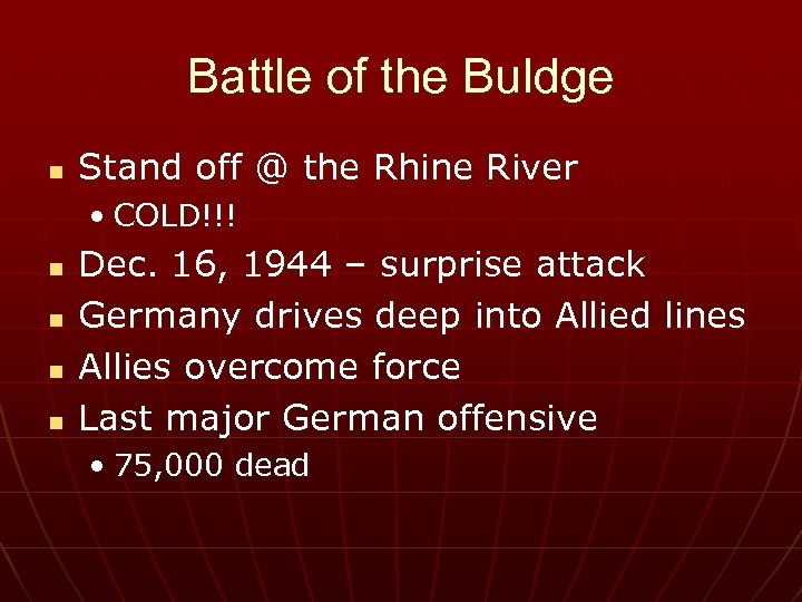 Battle of the Buldge n Stand off @ the Rhine River • COLD!!! n