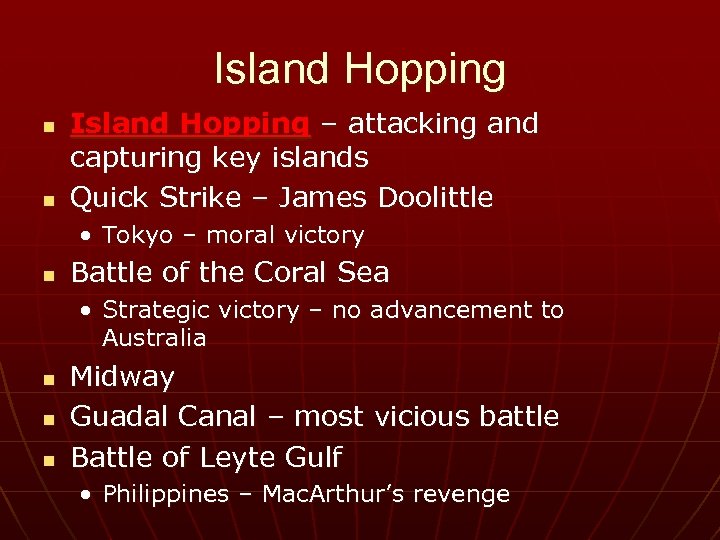 Island Hopping n n Island Hopping – attacking and capturing key islands Quick Strike