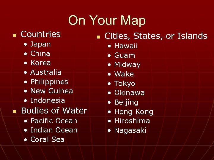 On Your Map n Countries • • n Japan China Korea Australia Philippines New