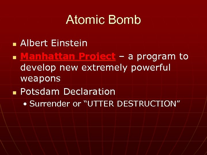 Atomic Bomb n n n Albert Einstein Manhattan Project – a program to develop