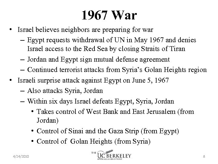 1967 War • Israel believes neighbors are preparing for war – Egypt requests withdrawal