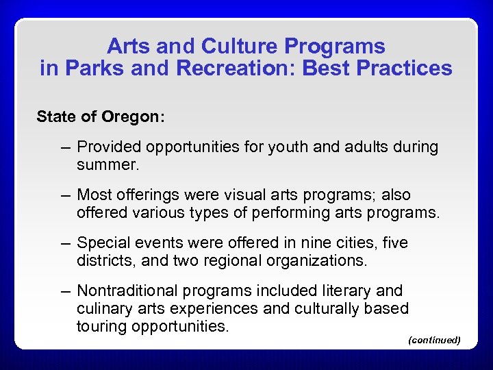 Arts and Culture Programs in Parks and Recreation: Best Practices State of Oregon: –