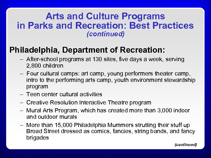 Arts and Culture Programs in Parks and Recreation: Best Practices (continued) Philadelphia, Department of
