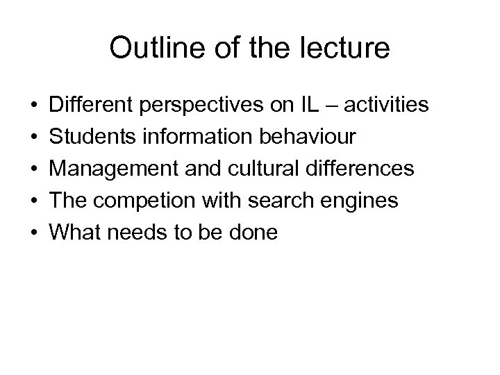 Outline of the lecture • • • Different perspectives on IL – activities Students