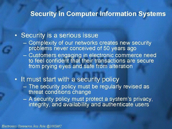 Security in Computer Information Systems • Security is a serious issue – Complexity of