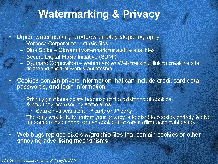 Watermarking & Privacy • Digital watermarking products employ steganography – – Verance Corporation –