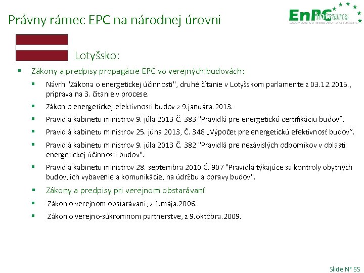 Právny rámec EPC na národnej úrovni Lotyšsko: § Zákony a predpisy propagácie EPC vo