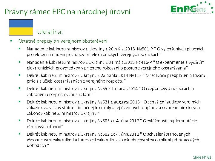 Právny rámec EPC na národnej úrovni Ukrajina: § Ostatné prepisy pri verejnom obstarávaní §