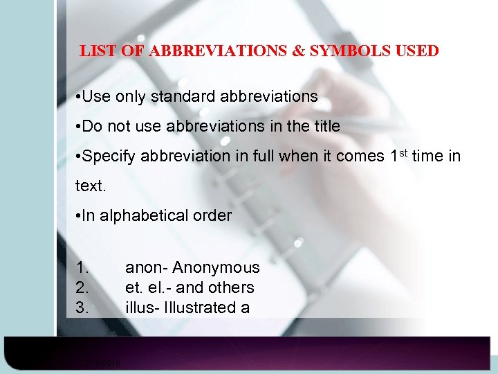 LIST OF ABBREVIATIONS & SYMBOLS USED • Use only standard abbreviations • Do not