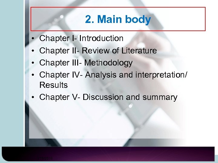 2. Main body • • Chapter I- Introduction Chapter II- Review of Literature Chapter