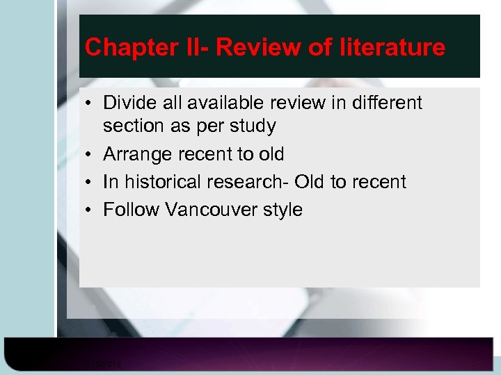 Chapter II- Review of literature • Divide all available review in different section as