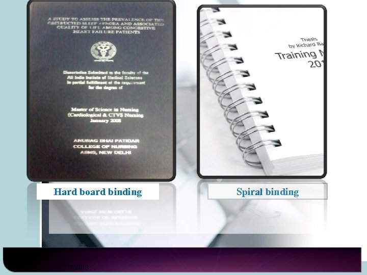 Hard board binding 3/19/2018 Spiral binding 