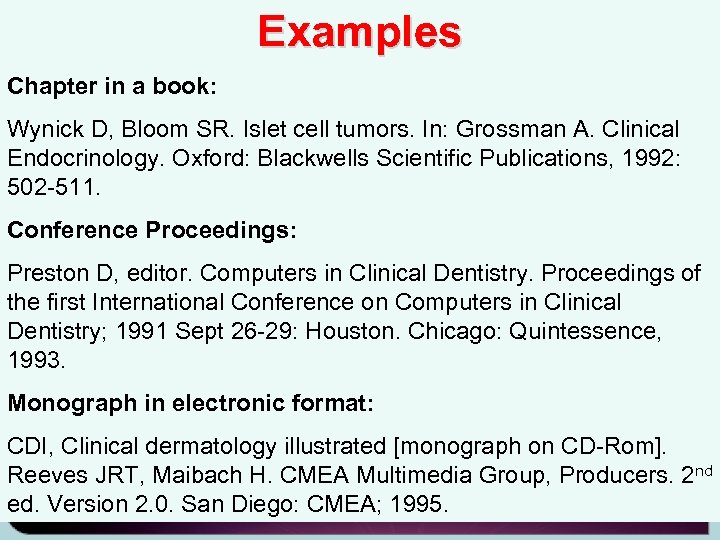 Examples Chapter in a book: Wynick D, Bloom SR. Islet cell tumors. In: Grossman