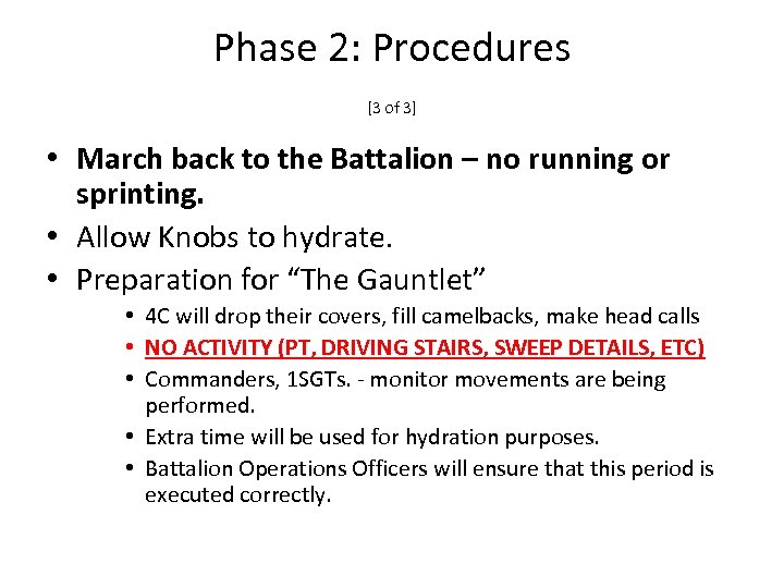 Phase 2: Procedures [3 of 3] • March back to the Battalion – no
