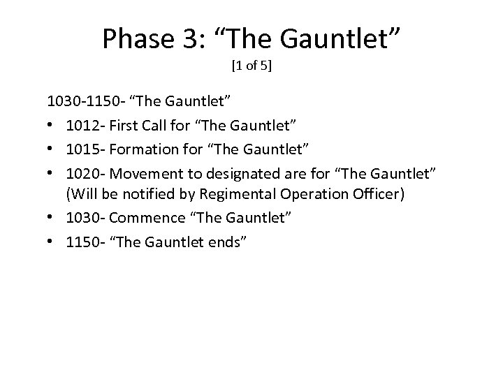 Phase 3: “The Gauntlet” [1 of 5] 1030 -1150 - “The Gauntlet” • 1012