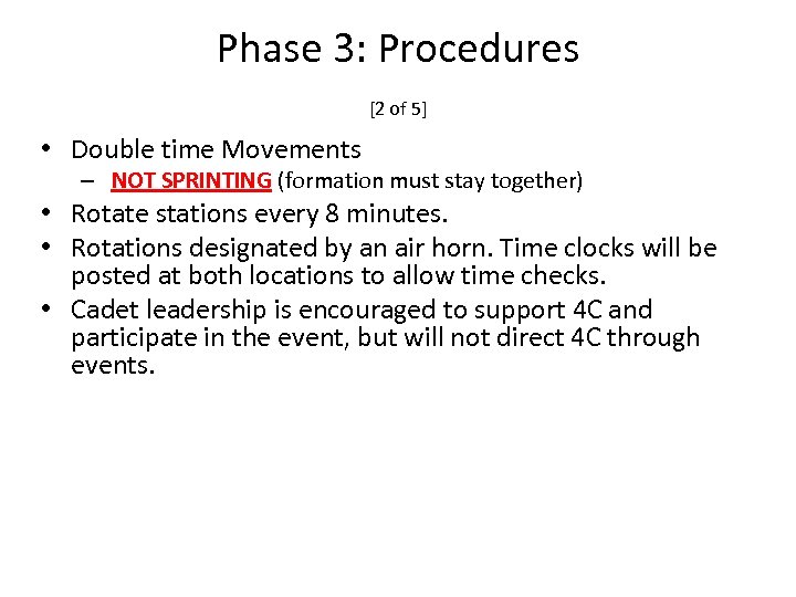 Phase 3: Procedures [2 of 5] • Double time Movements – NOT SPRINTING (formation