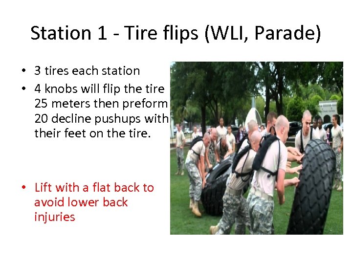 Station 1 - Tire flips (WLI, Parade) • 3 tires each station • 4