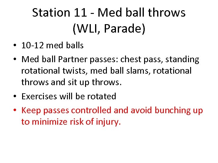 Station 11 - Med ball throws (WLI, Parade) • 10 -12 med balls •