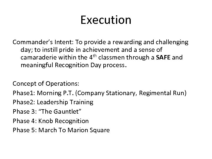 Execution Commander’s Intent: To provide a rewarding and challenging day; to instill pride in
