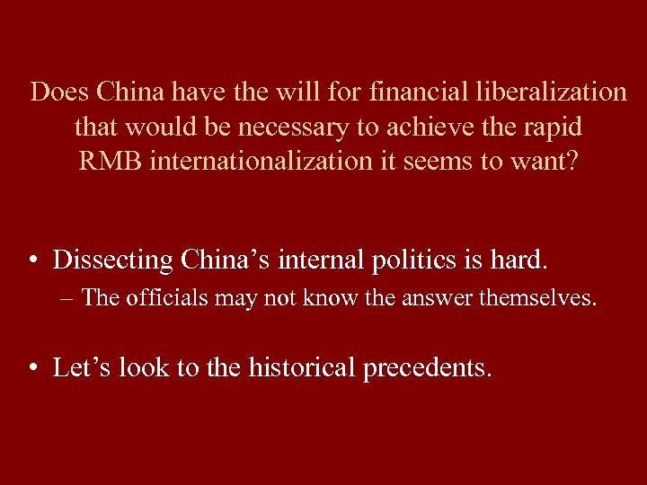 Does China have the will for financial liberalization that would be necessary to achieve