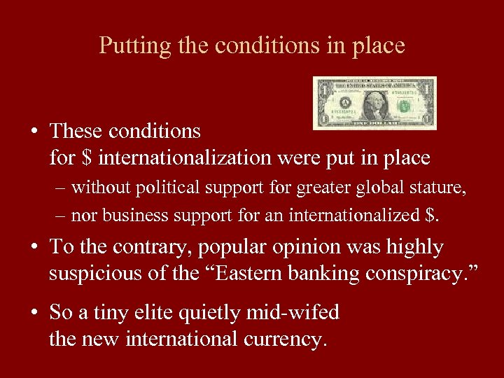 Putting the conditions in place • These conditions for $ internationalization were put in