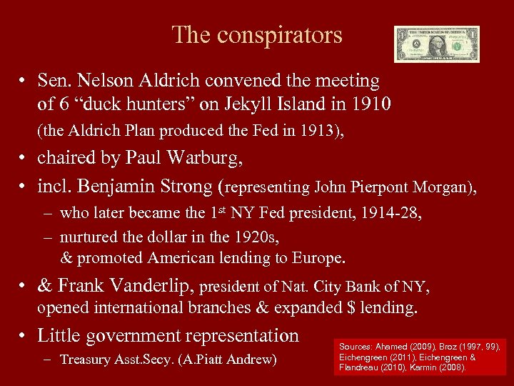 The conspirators • Sen. Nelson Aldrich convened the meeting of 6 “duck hunters” on