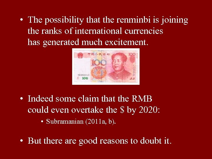  • The possibility that the renminbi is joining the ranks of international currencies