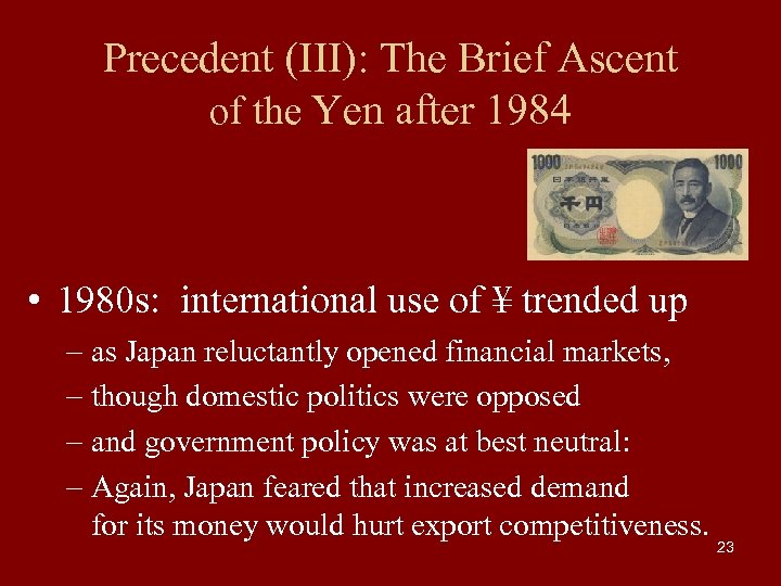 Precedent (III): The Brief Ascent of the Yen after 1984 • 1980 s: international